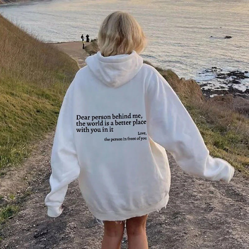 Dear Person Behind Me,the World Is A Better Place,with You In It,love,the Person In Front Of You,Drawstring Hoodies