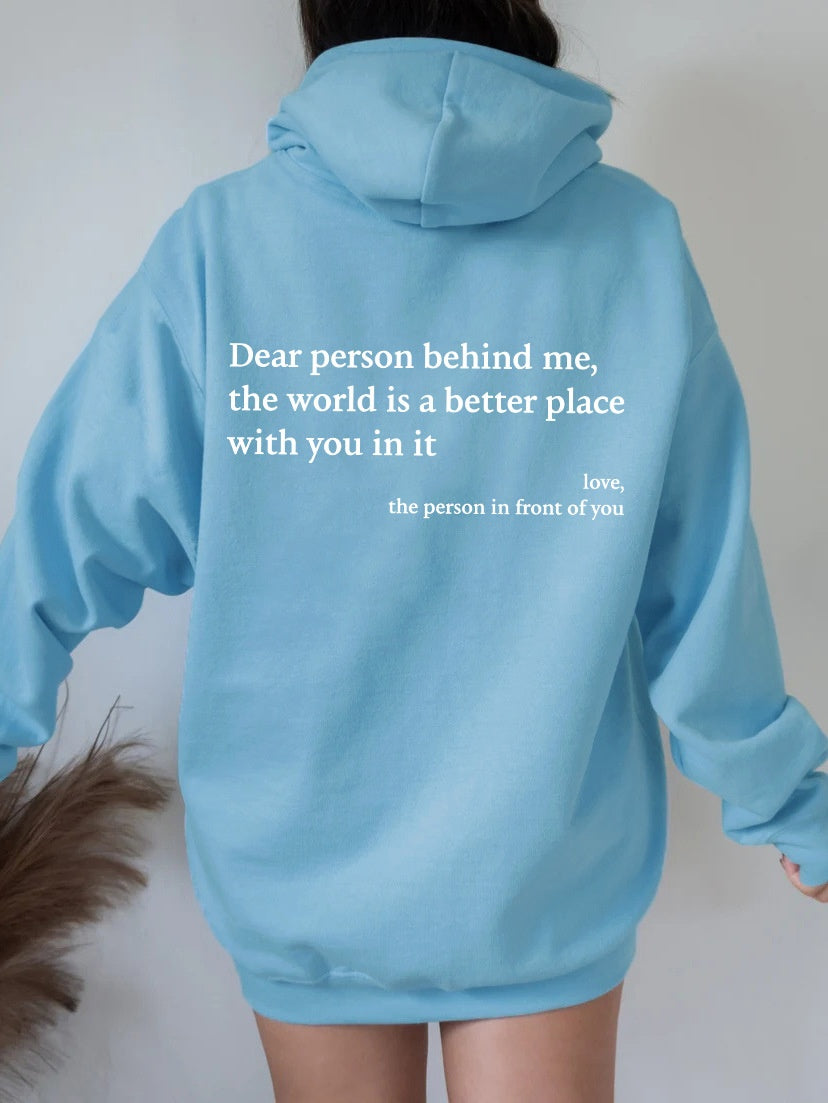 Dear Person Behind Me,the World Is A Better Place,with You In It,love,the Person In Front Of You,Drawstring Hoodies